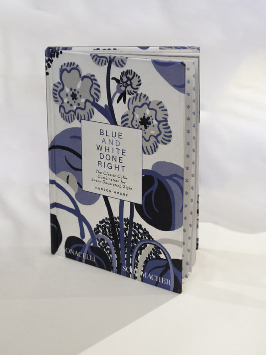 Blue and White Done Right: The Classic Color Combination for Every Decorating Style by Hudson Moore